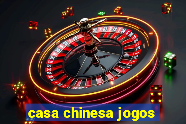 casa chinesa jogos